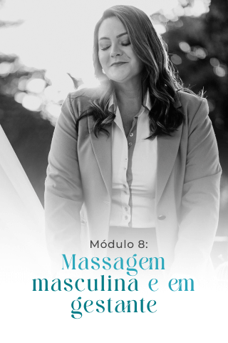 Módulo 8: Massagem masculina e em gestante